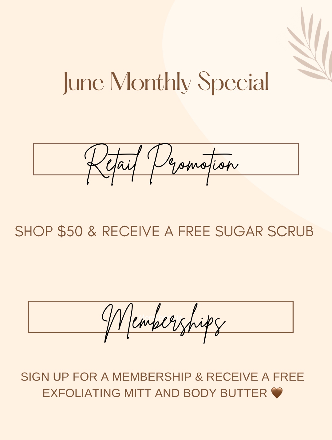 Promotional flyer with details: Enjoy Membership Specials—spend $50 for a free sugar scrub, or sign up for a membership to receive a complimentary exfoliating mitt and body butter.